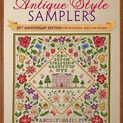 ACCESS [EBOOK EPUB KINDLE PDF] Cross Stitch Antique Style Samplers: With Brand New Ch