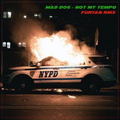Mad Dog - Not My Tempo (Furyan Remix) Radio Edit