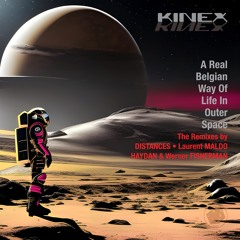 KinexKinex - A Real Belgian Way Of Life In Outer Space (Haydan & Werner Fisherman Remix)