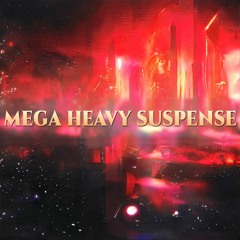 Mega Heavy Suspense