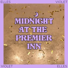 NAIVETY010 (previews)ELLES & Violet - Midnight at the Premier Inn