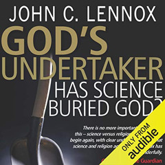 [ACCESS] EPUB 📌 God's Undertaker: Has Science Buried God? by  John C. Lennox,William