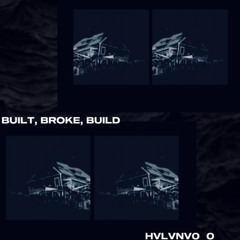 Built,Broke,Build - HVLVNV0_0