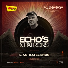 ECHOS & PATRONS - 032 - GUEST MIX BY ILIAS KATELANOS  - 2024 04 26