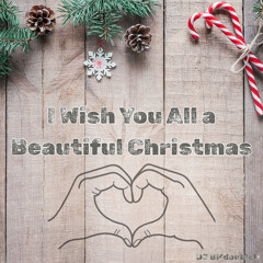 I Wish You All a Beautiful Christmas