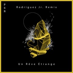 Hicky & Kalo, Seth Schwarz - Un Rêve Étrange (Rodriguez Jr. Remix)