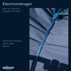 Electroménager #05: DJ Voices & Jacques Torrance - Rinse France