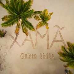 Xamã - Quinta Cínica (Pro. DJ Gustah)