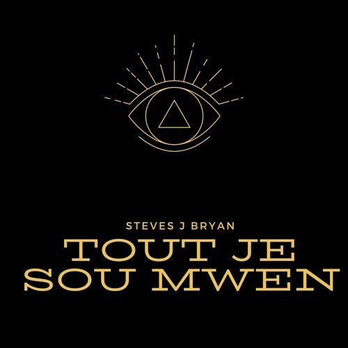 Steves J. Bryan - Tout Je Sou Mwen