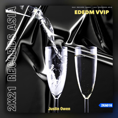 Justin Owen - EDEDM VVIP   [2023/4/17 Re-release on 2k21 RECORDS ASIA]