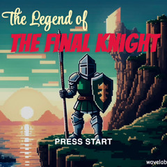 WaveLab - The Legend of the Final Knight - Title Theme