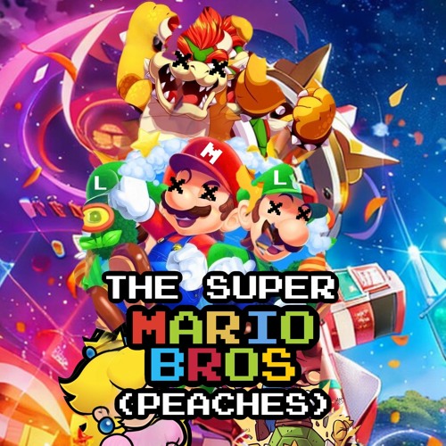 Stream The Super Mario Bros (Peaches) Mario The Movie by F4ST Listen