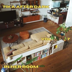 IN HER ROOM RADIO 07 | TIKAAFTERDARK