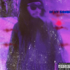 IN MY ZONE! (PROD. 22NATE)