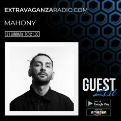 Mahony @ EXTRAVAGANZA RADIO #GUESTLIST (21-Jan-2021)