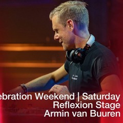 Armin Van Buuren Live At A State Of Trance - Celebration Weekend (Saturday - Reflexion Stage)