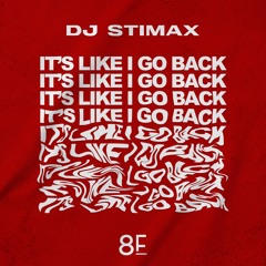DJ Stimax - It's Like I Go Back (Original Mix) *Out on 8Funk Records*