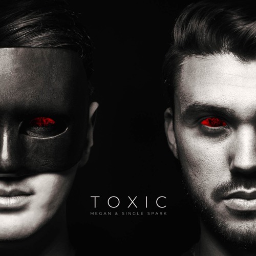 MEGAN & Single Spark - Toxic