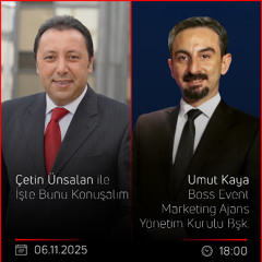 Umut Kaya- Çetin Ünsalan ile İşte Bunu Konuşalım