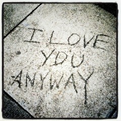 Love You Anyway