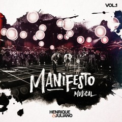 Henrique e Juliano – Manifesto Musical (Ao Vivo/Vol.1)