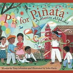 View PDF P is for Pinata: A Mexico Alphabet (Discover the World) by  Tony Johnston &  John Parra