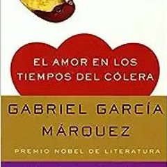 [DOWNLOAD] ⚡️ (PDF) El amor en los tiempos del cólera / Love in the Time of Cholera (Spanish Edition