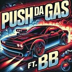 Push Da Gas Ft BB