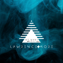 We Want +More by Lawrence More Ep.23 | Dj Set | EDM, HOUSE, TECH HOUSE