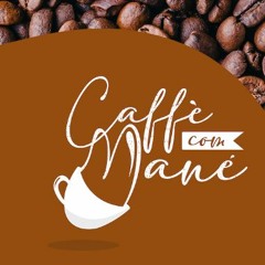 Podcast Caffè com Mané