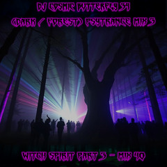 (Dark / Forest) Psytrance Mix 3 - Witch Spirit Part 3 - Mix 40