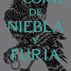 ((Ebook))? Una corte de niebla y furia (Una corte de rosas y espinas, #2) PDF