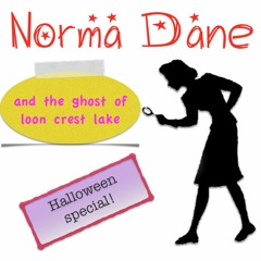 Norma Dane & the Ghost of Loon Crest Lake (Halloween Special)