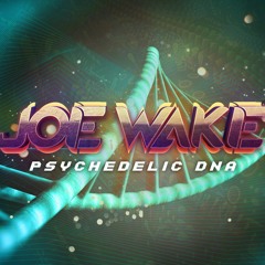 Joe Wake - Psychedelic DNA (Original mix)