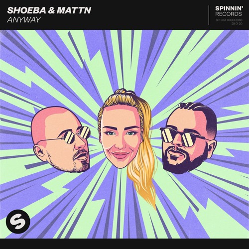 Stream SHOEBA & MATTN - Anyway [OUT NOW] by Spinnin' Records | Listen  online for free on SoundCloud