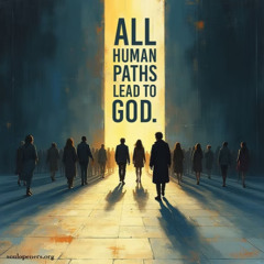 Nov. 23, 2025- All paths lead to God