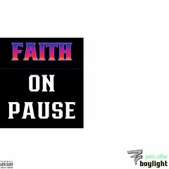 Faith On Pause ~ prod. miles