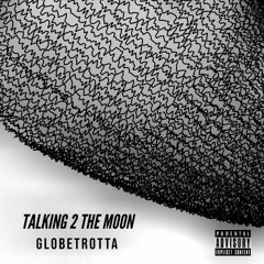 GLOBETROTTA - TALKING TO THE MOON (DRILL REMIX)