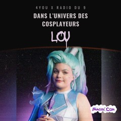 DANS L'UNIVERS DES COSPLAYEURS - LOU