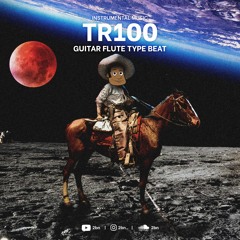 [FREE] Instrumental | "TR100" | Guitar Flute Type Beat