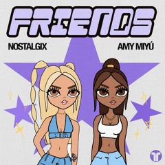 Nostalgix - Friends (feat. AMY MIYÚ)