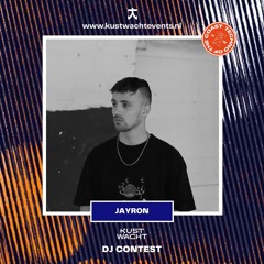 KUSTWACHT | JAYRON | DJ CONTEST