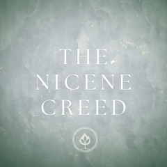 The Nicene Creed // Part 3 (Elder Scott Hollander)