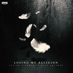 Sylver x Angemi x Dave Crusher - Losing My Religion
