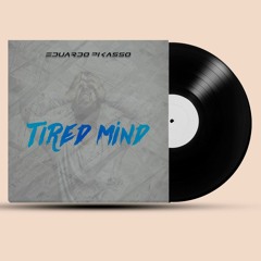 Tired Mind [Prod: Mister Yano]