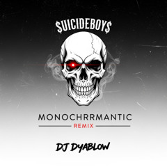 Monochromatic ($UICIDEBOY$) - REMIX by DJ Dyablow