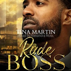 ❤️ Read Rude Boss: DePaul & Company, Book 1 by  Tina Martin,Alexdandra Moss,Tina Martin