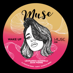 Leonardo Gonnelli & Jean Pierre - Wake Up (Harvy Valencia Remix) [MUSE]
