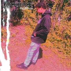 @dre2wavyy - Kickback [ richboydior ]