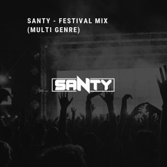 Santy - Festival Mix (Multi Genre) | Supported by Sartek